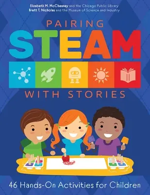 Łączenie STEAM z historiami: 46 praktycznych zajęć dla dzieci - Pairing STEAM with Stories: 46 Hands-On Activities for Children