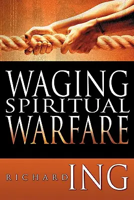 Prowadzenie wojny duchowej - Waging Spiritual Warfare