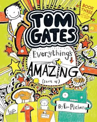 Tom Gates: Wszystko jest niesamowite (w pewnym sensie) - Tom Gates: Everything's Amazing (Sort Of)