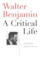 Walter Benjamin: Życie krytyczne - Walter Benjamin: A Critical Life