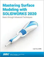 Opanuj modelowanie powierzchniowe za pomocą SOLIDWORKS 2020 - Mastering Surface Modeling with SOLIDWORKS 2020