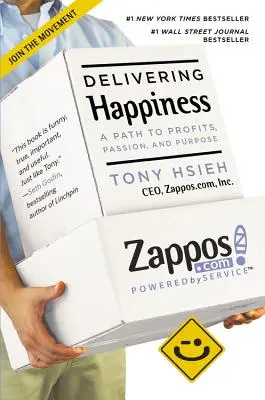 Dostarczanie szczęścia: Droga do zysków, pasji i celu - Delivering Happiness: A Path to Profits, Passion, and Purpose