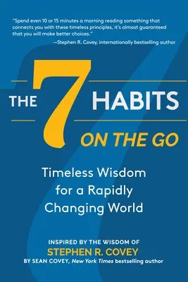 7 nawyków w podróży: ponadczasowa mądrość dla szybko zmieniającego się świata - The 7 Habits on the Go: Timeless Wisdom for a Rapidly Changing World