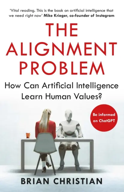 Problem dostosowania - jak sztuczna inteligencja może nauczyć się ludzkich wartości? - Alignment Problem - How Can Artificial Intelligence Learn Human Values?