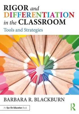 Rygor i różnicowanie w klasie: Narzędzia i strategie - Rigor and Differentiation in the Classroom: Tools and Strategies