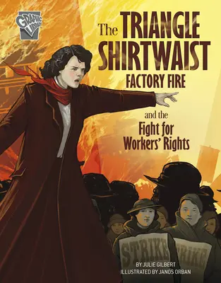 Pożar w fabryce Triangle Shirtwaist i walka o prawa pracownicze - The Triangle Shirtwaist Factory Fire and the Fight for Workers' Rights