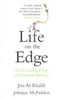 Życie na krawędzi - nadejście ery biologii kwantowej - Life on the Edge - The Coming of Age of Quantum Biology