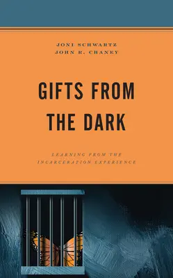 Dary z ciemności: nauka płynąca z doświadczenia uwięzienia - Gifts from the Dark: Learning from the Incarceration Experience