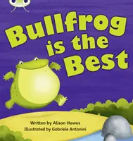 Bug Club Phonics Fiction Rok 1 Faza 5 Zestaw 18 Bullfrong jest najlepszy - Bug Club Phonics Fiction Year 1 Phase 5 Set 18 Bullfrong is the Best