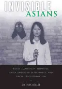 Niewidzialni Azjaci: Koreańsko-amerykańscy adoptowani, doświadczenia azjatycko-amerykańskie i wyjątkowość rasowa - Invisible Asians: Korean American Adoptees, Asian American Experiences, and Racial Exceptionalism