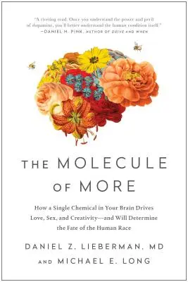 Molekuła więcej: Jak pojedyncza substancja chemiczna w mózgu napędza miłość, seks i kreatywność - i określi losy rasy ludzkiej - The Molecule of More: How a Single Chemical in Your Brain Drives Love, Sex, and Creativity--And Will Determine the Fate of the Human Race