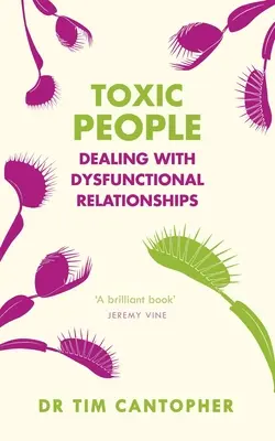 Toksyczni ludzie: Radzenie sobie z dysfunkcyjnymi relacjami - Toxic People: Dealing with Dysfunctional Relationships