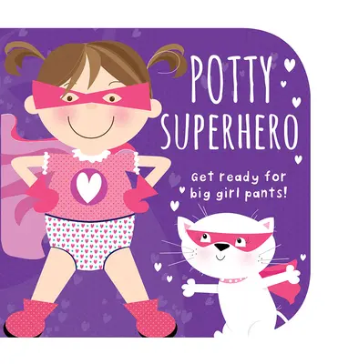 Potty Superhero: Przygotuj się na duże dziewczęce spodnie! - Potty Superhero: Get Ready for Big Girl Pants!