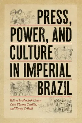 Prasa, władza i kultura w imperialnej Brazylii - Press, Power, and Culture in Imperial Brazil