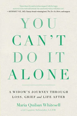 You Can't Do It Alone: Podróż wdowy przez stratę, żałobę i życie po niej - You Can't Do It Alone: A Widow's Journey Through Loss, Grief and Life After