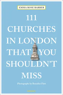 111 kościołów w Londynie, których nie można przegapić - 111 Churches in London That You Shouldn't Miss