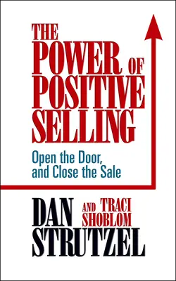 Potęga pozytywnej sprzedaży - The Power of Positive Selling