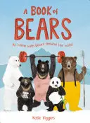 Księga niedźwiedzi: W domu z niedźwiedziami na całym świecie - A Book of Bears: At Home with Bears Around the World