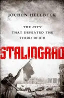 Stalingrad: Miasto, które pokonało Trzecią Rzeszę - Stalingrad: The City That Defeated the Third Reich