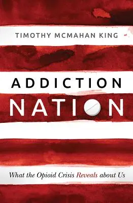Addiction Nation: Co kryzys opioidowy mówi o nas? - Addiction Nation: What the Opioid Crisis Reveals about Us