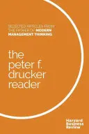 Peter F. Drucker Reader: Wybrane artykuły ojca nowoczesnego zarządzania - The Peter F. Drucker Reader: Selected Articles from the Father of Modern Management Thinking