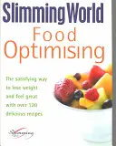 Optymalizacja jedzenia: Satysfakcjonujący sposób na utratę wagi i świetne samopoczucie dzięki ponad 120 pysznym przepisom - Food Optimising: The Satisfying Way to Lose Weight and Feel Great with Over 120 Delicious Recipes