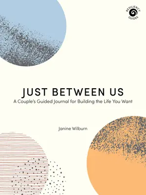 Tylko między nami: Poradnik dla par, jak zbudować życie, jakiego pragniesz - Just Between Us: A Couple's Guided Journal for Building the Life You Want