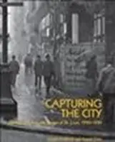 Capturing the City: Fotografie z ulic St. Louis, 1900-1930 - Capturing the City: Photographs from the Streets of St. Louis, 1900 - 1930