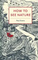 Jak zobaczyć naturę - How to See Nature