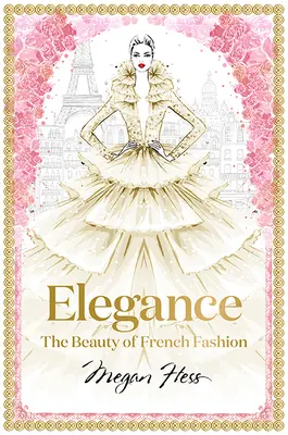 Elegancja: Piękno francuskiej mody - Elegance: The Beauty of French Fashion