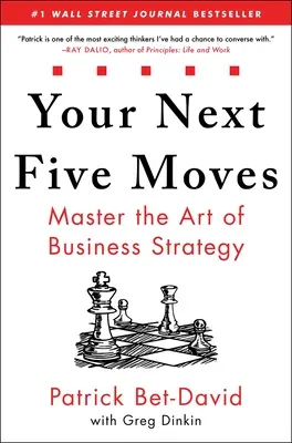 Twoje następne pięć ruchów: Opanuj sztukę strategii biznesowej - Your Next Five Moves: Master the Art of Business Strategy