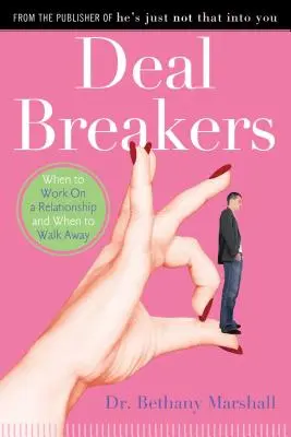 Deal Breakers: Kiedy pracować nad związkiem, a kiedy odejść? - Deal Breakers: When to Work on a Relationship and When to Walk Away