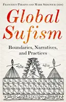 Globalny sufizm: Granice, narracje i praktyki - Global Sufism: Boundaries, Narratives and Practices