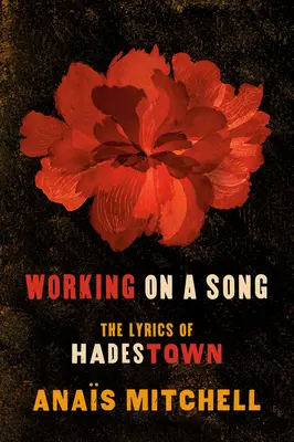 Praca nad piosenką: Teksty Hadestown - Working on a Song: The Lyrics of Hadestown