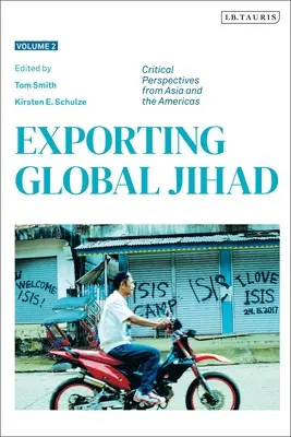 Eksportowanie globalnego dżihadu: Tom drugi: Krytyczne perspektywy z Azji i Ameryki Północnej - Exporting Global Jihad: Volume Two: Critical Perspectives from Asia and North America