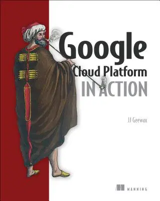 Google Cloud Platform w akcji - Google Cloud Platform in Action