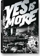 Big. Yes Is More. Archicomic on Architectural Evolution. - Big. Yes Is More. an Archicomic on Architectural Evolution