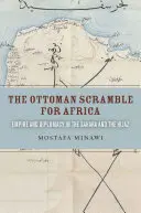 Osmańska walka o Afrykę: Imperium i dyplomacja na Saharze i w Hidżazie - The Ottoman Scramble for Africa: Empire and Diplomacy in the Sahara and the Hijaz