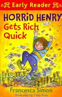 Horrid Henry Early Reader: Koszmarny Henryk szybko się bogaci - książka 5 - Horrid Henry Early Reader: Horrid Henry Gets Rich Quick - Book 5