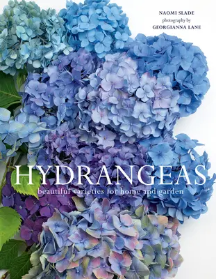 Hortensje: Piękne odmiany dla domu i ogrodu - Hydrangeas: Beautiful Varieties for Home and Garden