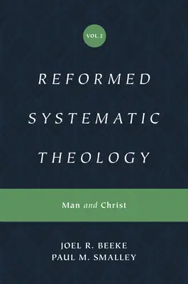 Reformowana teologia systematyczna, tom 2: Człowiek i Chrystus - Reformed Systematic Theology, Volume 2: Man and Christ