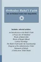 Ortodoksyjna wiara Bah - wprowadzenie dla pytających - Orthodox Bah' Faith - An Introduction for Inquirers