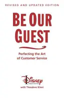 Bądź naszym gościem (wydanie poprawione i zaktualizowane): Doskonalenie sztuki obsługi klienta - Be Our Guest (Revised and Updated Edition): Perfecting the Art of Customer Service