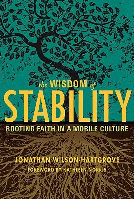 Mądrość stabilności: Zakorzenienie wiary w mobilnej kulturze - Wisdom of Stability: Rooting Faith in a Mobile Culture