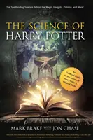 Nauka o Harrym Potterze: Urzekająca nauka stojąca za magią, gadżetami, eliksirami i nie tylko! - The Science of Harry Potter: The Spellbinding Science Behind the Magic, Gadgets, Potions, and More!