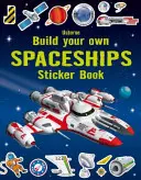 Zbuduj własne statki kosmiczne - książka z naklejkami - Build Your Own Spaceships Sticker Book