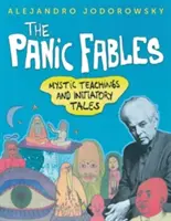 The Panic Fables: Mistyczne nauki i opowieści inicjacyjne - The Panic Fables: Mystic Teachings and Initiatory Tales