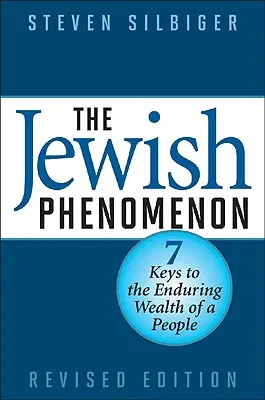 Żydowski fenomen: Siedem kluczy do trwałego bogactwa narodu - The Jewish Phenomenon: Seven Keys to the Enduring Wealth of a People