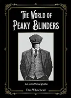 Świat Peaky Blinders: Nieoficjalny przewodnik - The World of Peaky Blinders: An Unofficial Guide