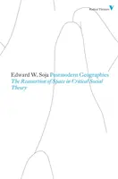 Geografie postmodernistyczne - ponowna afirmacja przestrzeni w krytycznej teorii społecznej - Postmodern Geographies - The Reassertion of Space in Critical Social Theory